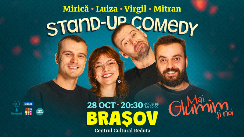 Brașov: Stand-up Comedy cu Mirică, loana Luiza, Virgil Ciulin și Mitran | Mai glumim și noi