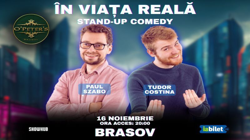 Brasov: Stand-Up Comedy "In viata reala"