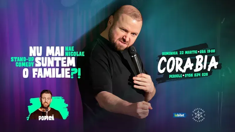 Corabia: „Nu mai suntem o FAMILIE?!” Show nostalgic de stand-up cu Nae Nicolae