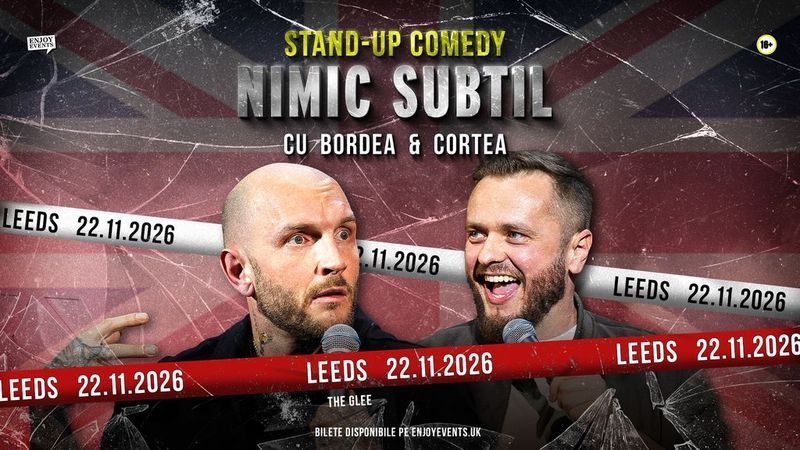 Leeds: Bordea & Cortea | The Glee | Nimic Subtil | 22.11.2026