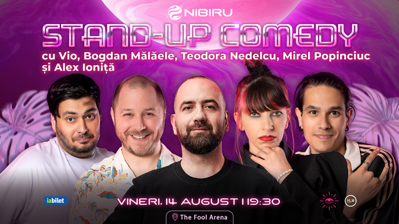 Nibiru: The Fool Arena ~ Stand-up comedy cu Vio, Bogdan Mălăele, Teodora Nedelcu, Mirel Popinciuc și Alex Ioniță