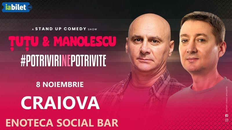 Craiova: Stand-up comedy - Dan Țuțu și Cristi Manolescu
