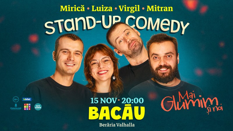 Bacău: Stand-up comedy cu Mirică, loana Luiza, Virgil Ciulin și Mitran | Mai glumim și noi