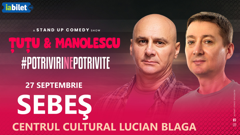 Sebes: Stand-up Comedy - Dan Tutu si Cristi Manolescu