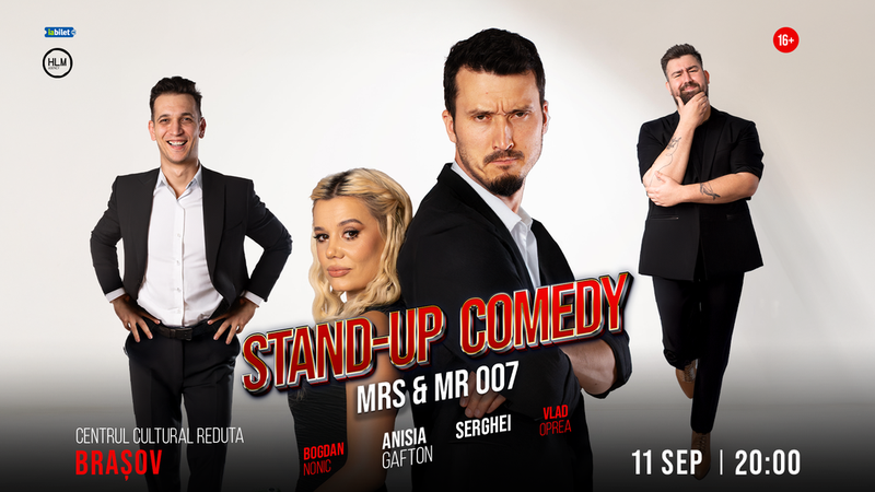 Brașov: Stand-up Comedy cu Anisia Gafton, Serghei, Nonic și Opreanu - „Mrs & Mr 007”