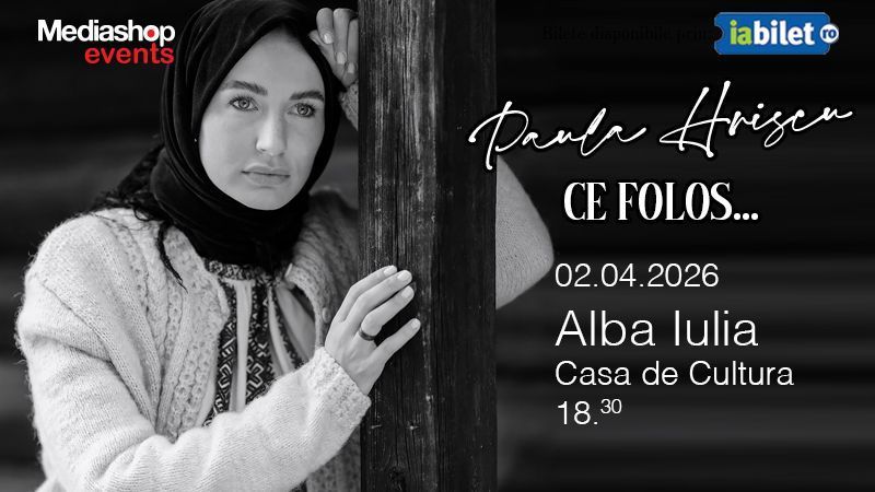 Alba Iulia: Concert de pricesne cu Paula Hriscu "Ce folos"