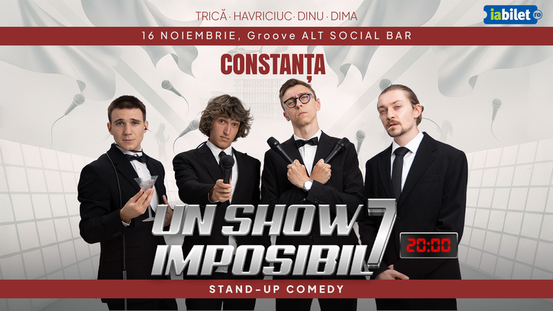 Constanța: Stand-up Comedy „UN SHOW IMPOSIBIL 7” cu Dima, Dinu, Trică și Havriciuc
