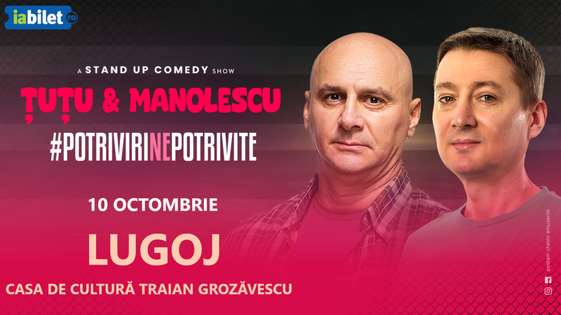 Lugoj: Stand-up Comedy - Dan Tutu si Cristi Manolescu