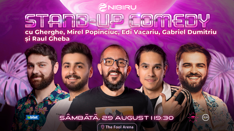 Nibiru: The Fool Arena ~ Stand-up comedy cu Gherghe, Mirel Popinciuc, Gabriel Dumitriu, Edi Vacariu și Raul Gheba