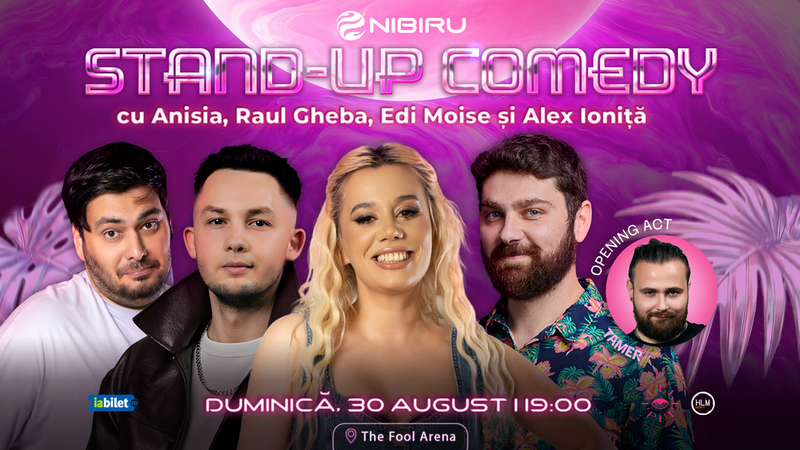 Nibiru: The Fool Arena ~ Stand-up comedy cu Anisia, Raul Gheba, Edi Moise și Alex Ioniță