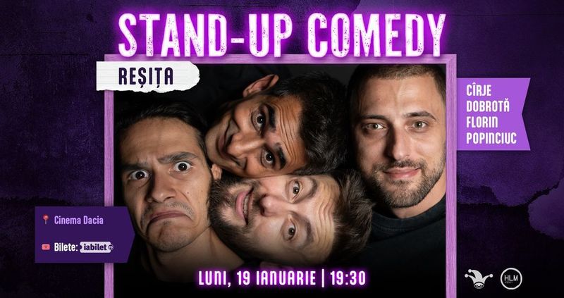 Reșița: Stand-up comedy cu Cîrje, Florin, Dobrotă și Popinciuc - ORA 19:30