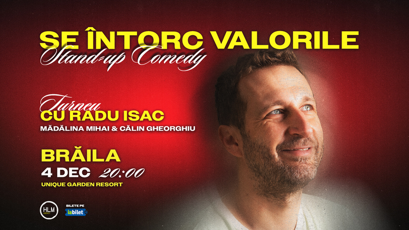 Brăila: Stand-Up Comedy cu Radu Isac - “Se întorc valorile”