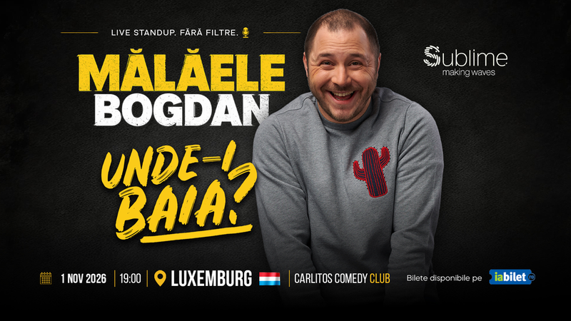 Luxemburg: Stand-up Comedy cu BOGDAN MALAELE - Unde-i baia?