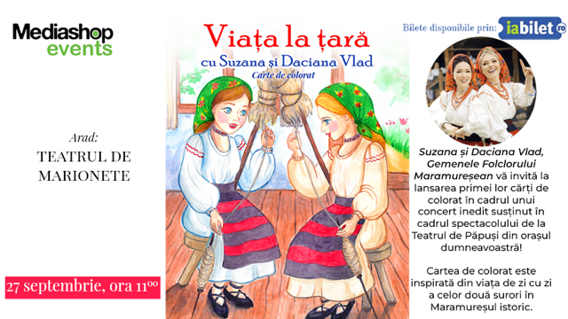 Arad: Teatru de papusi & Concert cu Suzana și Daciana Vlad Gemenele Folclorului Maramureșean