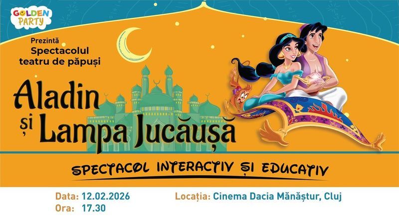 Cluj-Napoca: Aladin si lampa jucausa