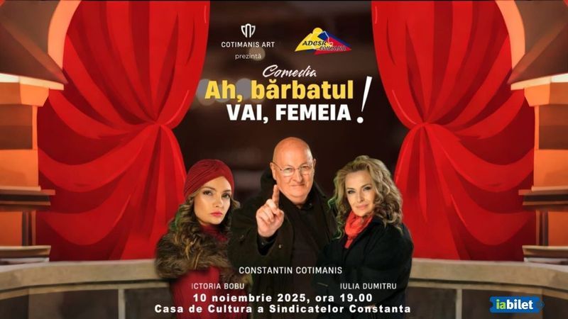 Constanta: Ah, barbatul! Vai, femeia!