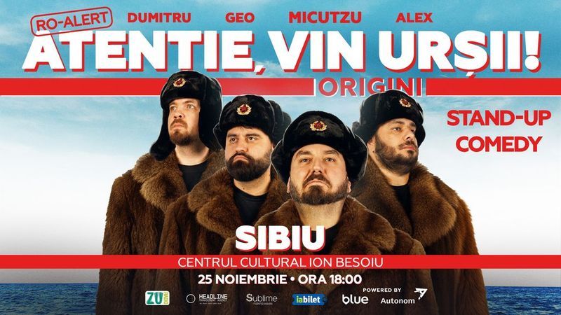 Sibiu: Stand-up Comedy cu Micutzu, Geo Adrian si George Dumitru - “Atentie, vin ursii!” - ORA 18:00
