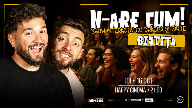 Bistrița: N-are Cum! - Show interactiv cu Drăcea și Cîrje