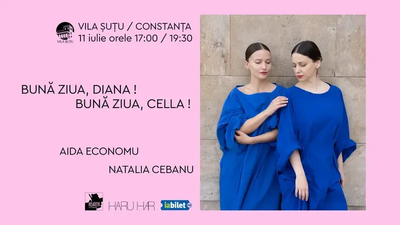 Constanța: Bună ziua, Diana! Bună ziua, Cella! Ora 19:30