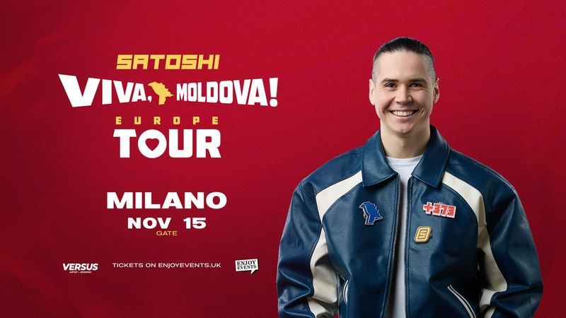 Milano: Satoshi | Viva Moldova Europe Tour