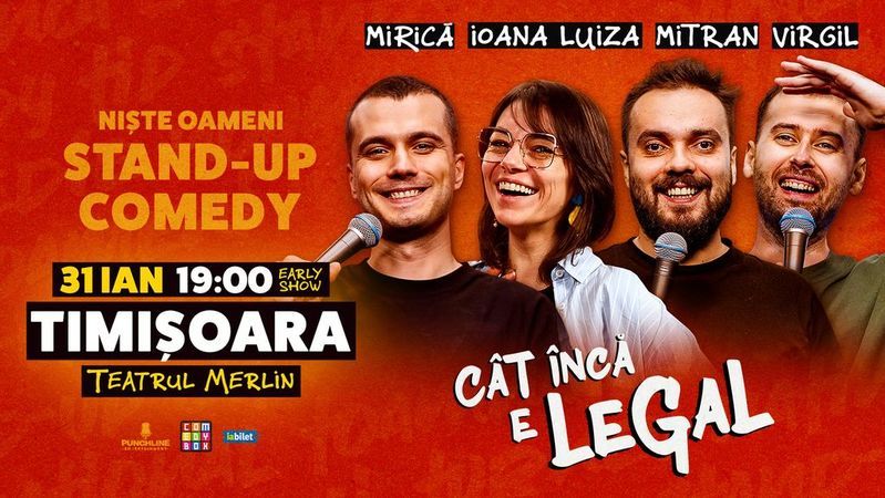 Timisoara: Stand-up Comedy cu Sergiu Mirică, Virgil Ciulin și Dragoș Mitran | Niște Oameni | Cât încă e legal - Early Show