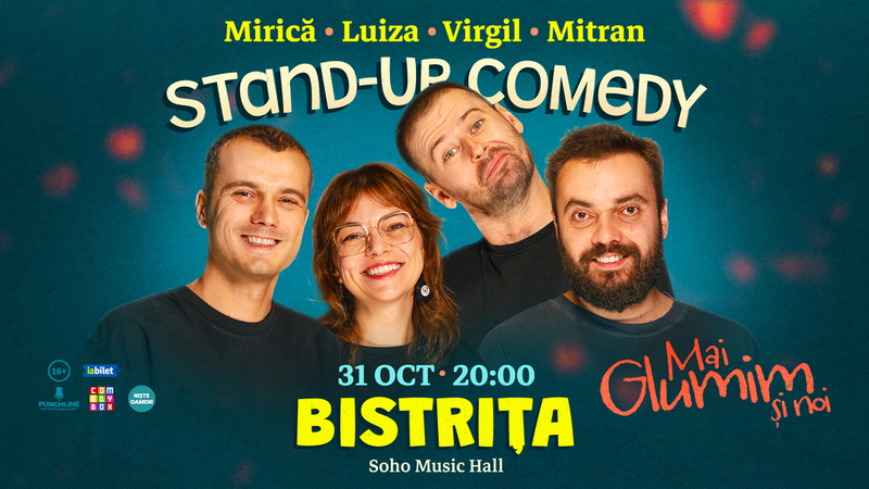 Bistrița: Stand-up comedy cu Mirică, loana Luiza, Virgil Ciulin și Mitran | Mai glumim și noi