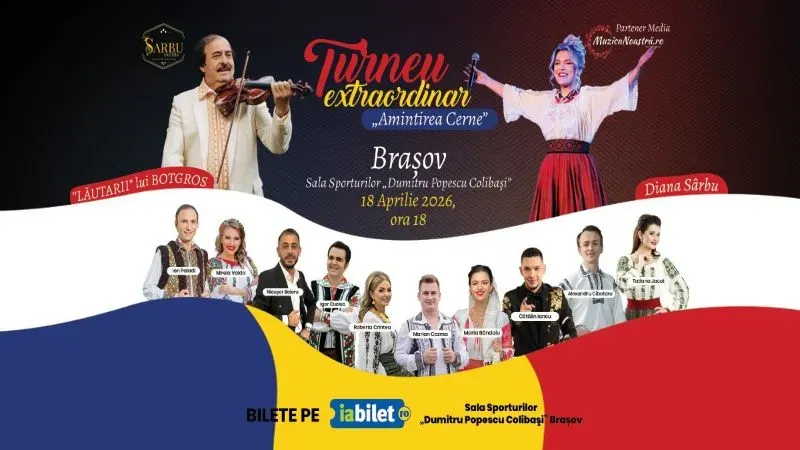 Brașov: Turneu Amintirea Cerne | "Lăutarii" lui Botgros | Diana Sarbu & Invitații