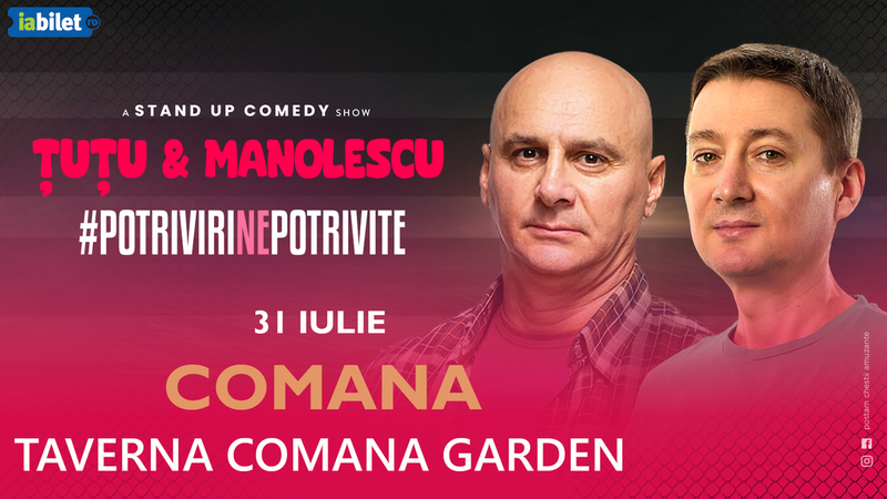 Comana: Stand-up Comedy - Dan Tutu & Cristi Manolescu