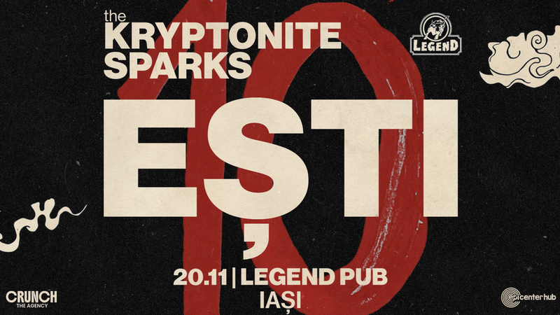 Iasi: The Kryptonite Sparks - 10 ani de „EȘTI”
