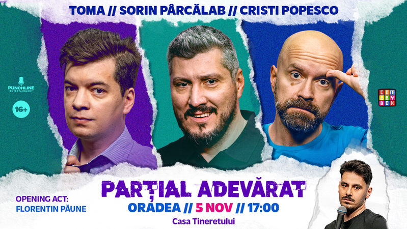 Oradea: Stand-up Comedy cu Sorin Pârcălab, Toma și Cristi Popesco | PARȚIAL ADEVĂRAT - First Show