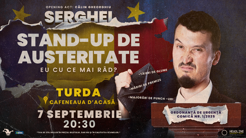 Turda: Stand-Up de austeritate cu SERGHEI - "Eu cu ce mai râd?"