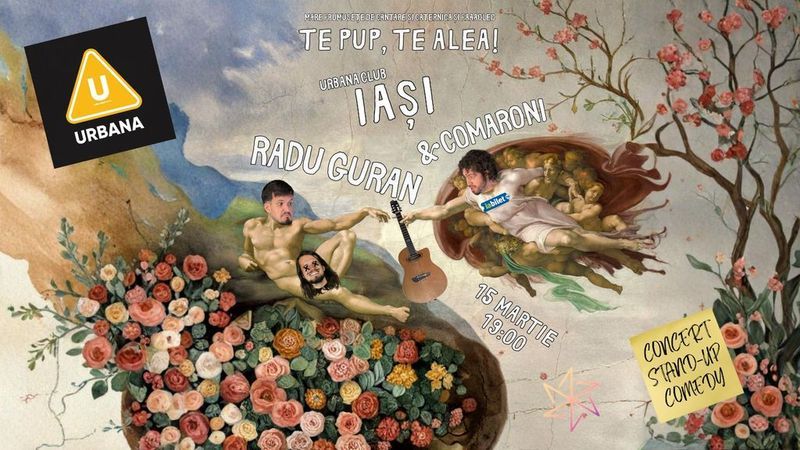 Iasi: „Te pup, te alea!” cu Radu Guran & Comaroni