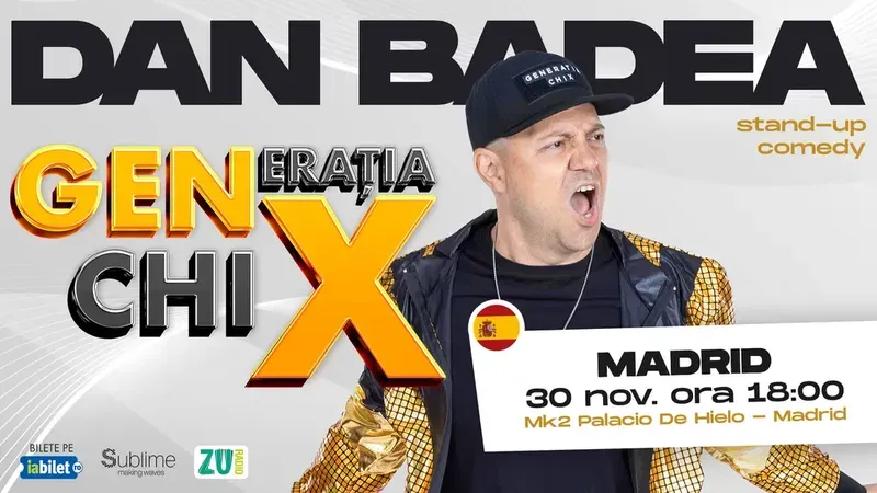 Madrid: Stand-up Comedy cu DAN BADEA - “Generația ChiX"