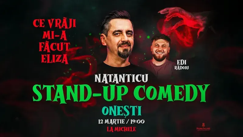 Onesti: Stand Up Comedy cu Natanticu și Edi Rădoiu | CE VRĂJI MI-A FĂCUT ELIZA