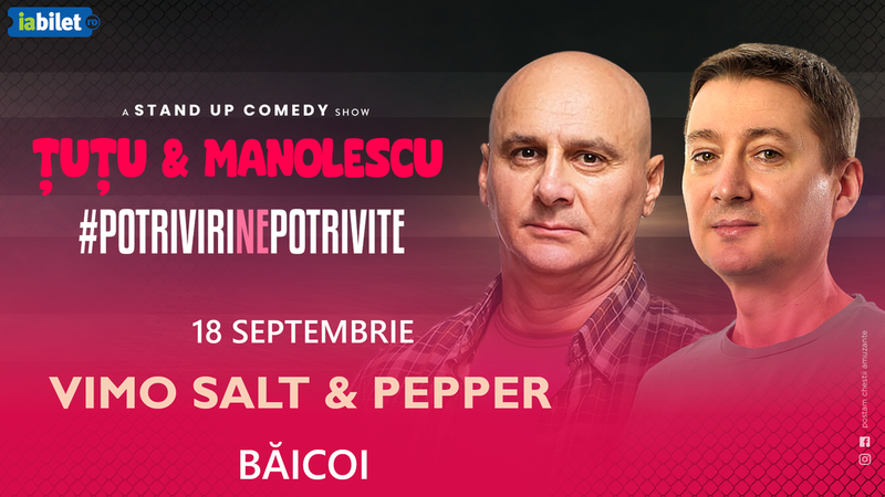 Baicoi: Stand-up Comedy - Dan Tutu si Cristi Manolescu