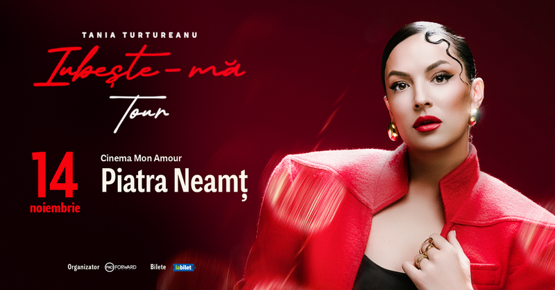 Piatra Neamt: Tania Turtureanu - Iubește-ma - Turneu