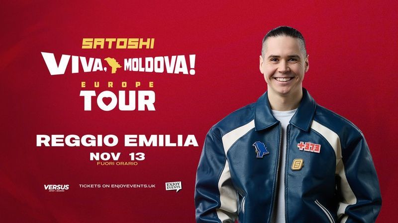 Reggio Emilia: Satoshi | Viva Moldova Europe Tour