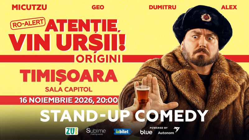 Timisoara: Stand-up Comedy cu Micutzu, Geo Adrian si George Dumitru - “Atentie, vin ursii!” - LUNI - ORA 20:00