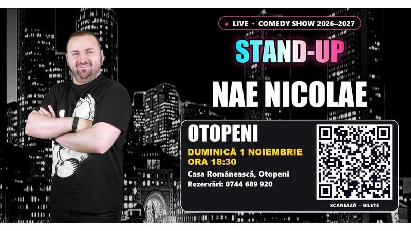 Otopeni: Stand-up cu Nae Nicolae