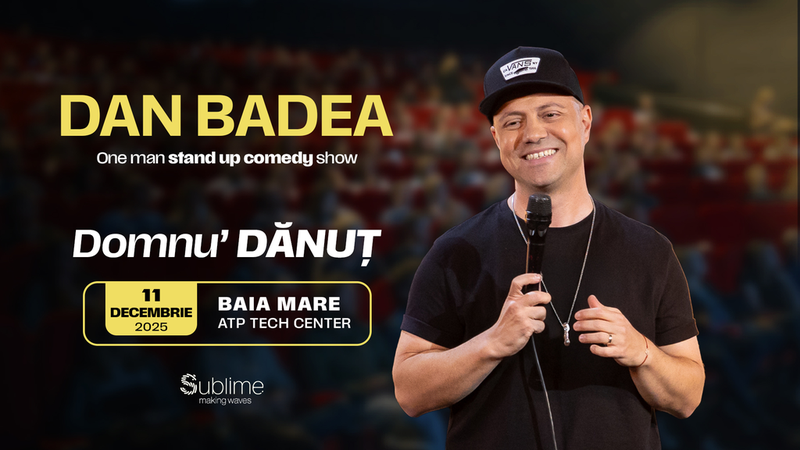 Baia Mare: Stand-up Comedy cu DAN BADEA - “Domnu’ DANUT"