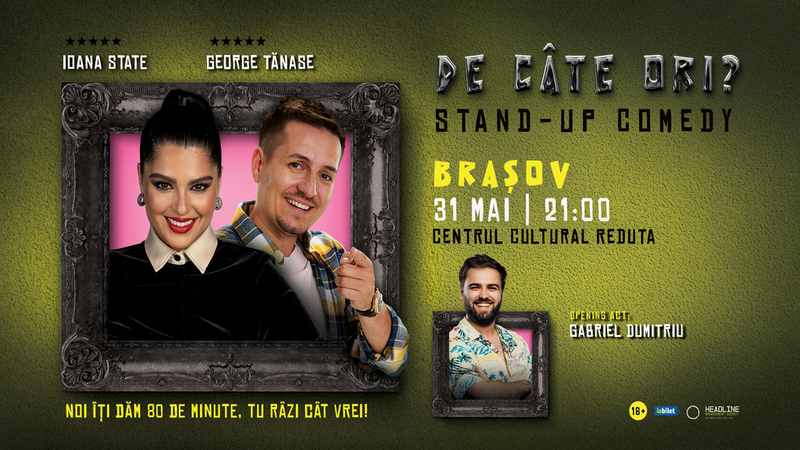 Brașov: Stand-Up Comedy cu George Tănase și Ioana State - "De câte ori?"