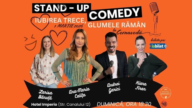 Cernavoda: ,,Iubirea trece, glumele raman” Stand-up cu Calița, Garici, Kiara si Bănuță