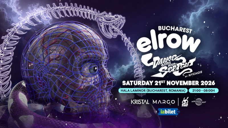 ELROW BUCHAREST | DANCE WITH THE SERPENT