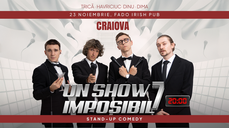 Craiova: Stand-up Comedy „Un Show Imposibil 7” cu Dima, Dinu, Trică și Havriciuc