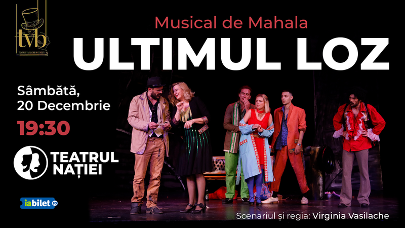Ultimul Loz  - Musical de Mahala