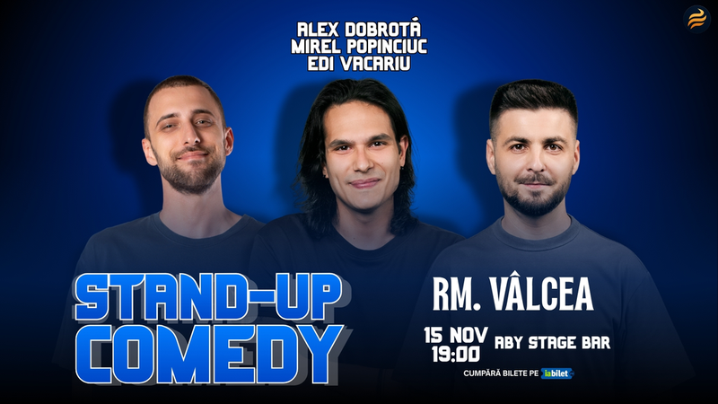 Ramnicu Valcea: Stand-Up Comedy cu Edi Vacariu, Dobrotă și Popinciuc