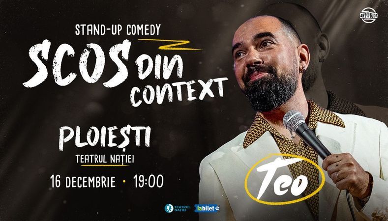 Ploiești: Teo - Scos din context | Stand Up Comedy Show