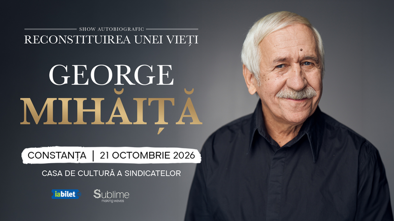 Constanța: George Mihaita - RECONSTITUIREA UNEI VIETI