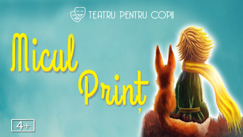 Micul Prinț - teatru pentru copii @ Clubul Țăranului - La Mama