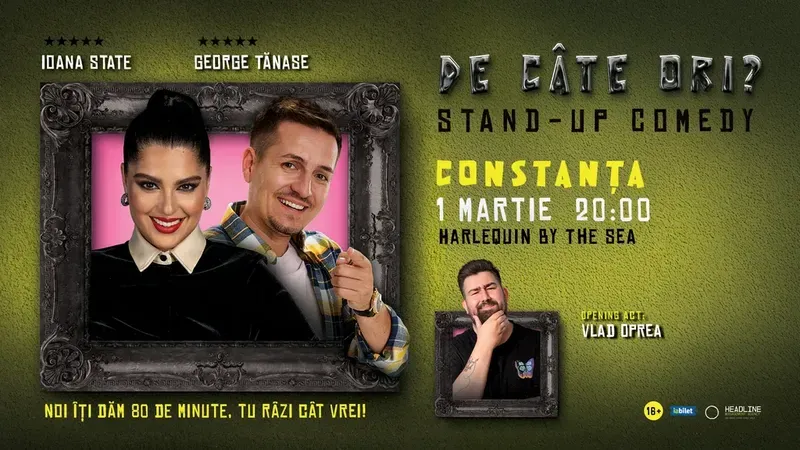 Constanța: Stand-up Comedy cu George Tănase și Ioana State - „De câte ori?”